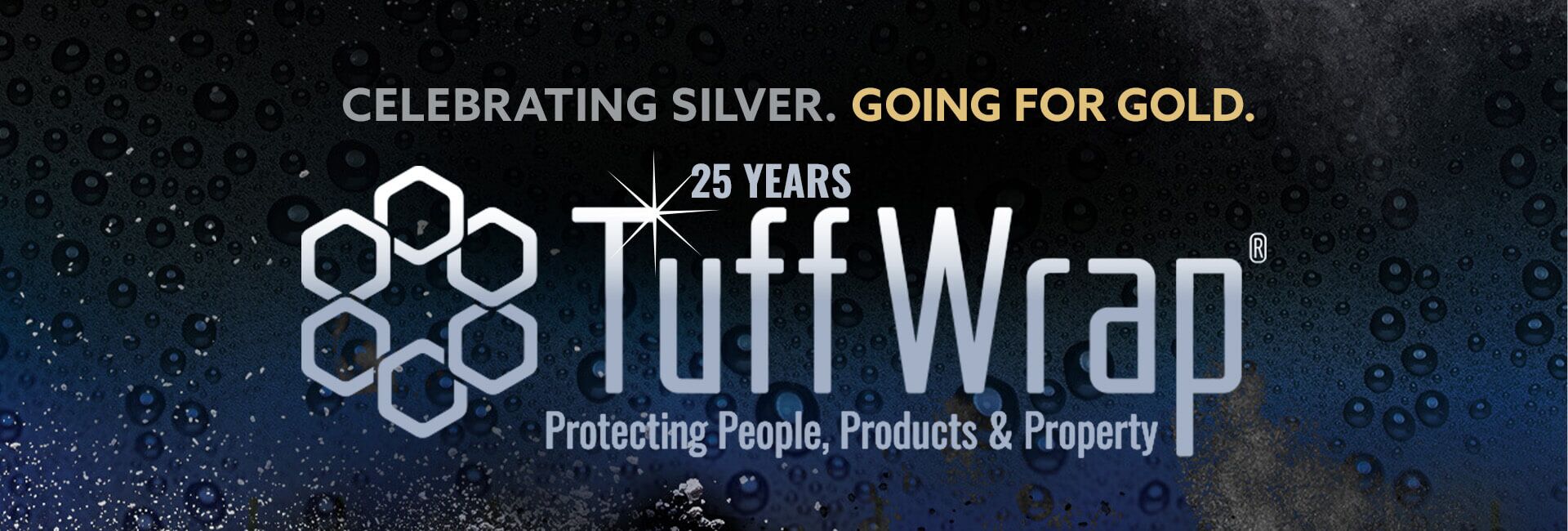 TuffWrap 25 YRS Celebrating Silver. Going for Gold.